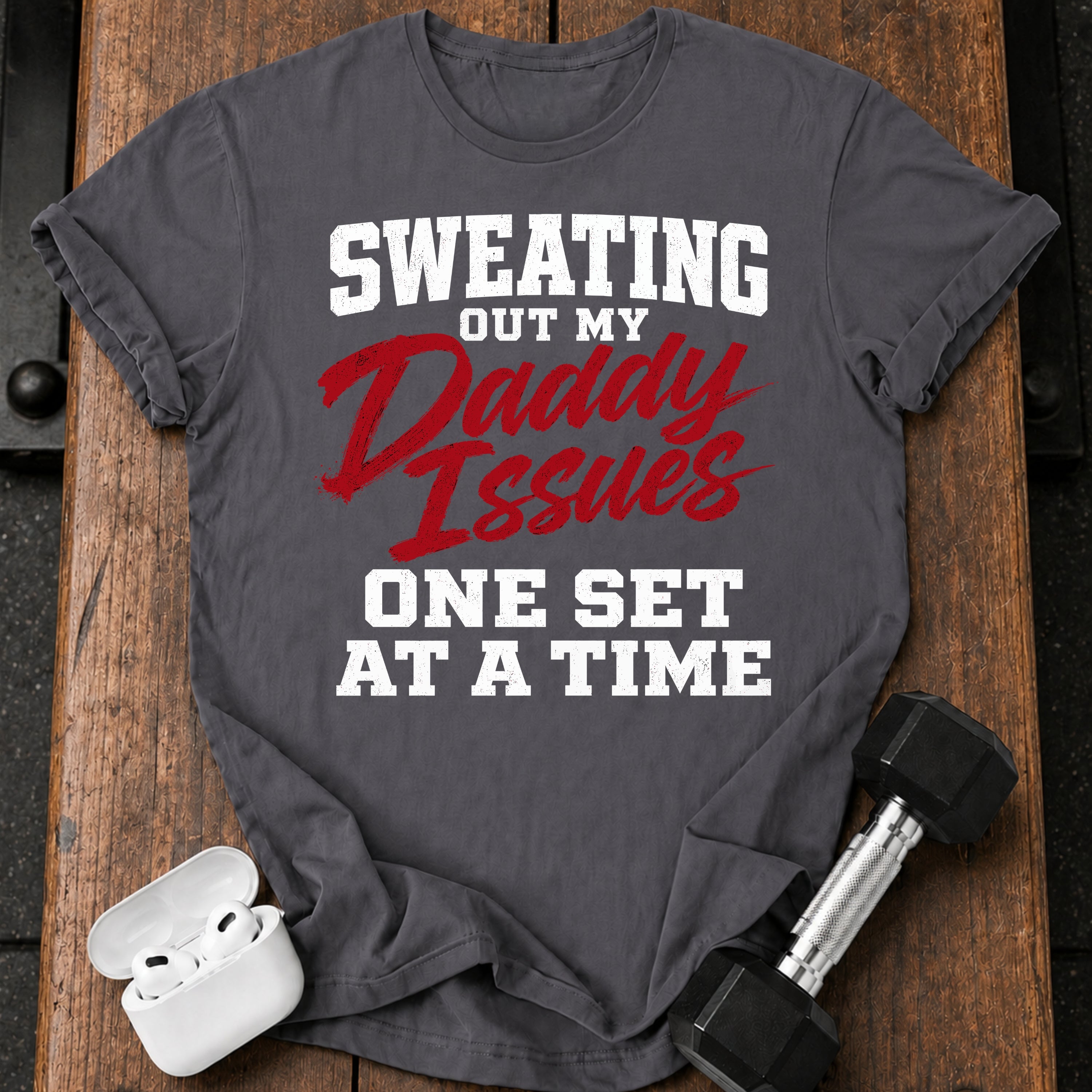 Sweating Daddy Issues T-Shirt