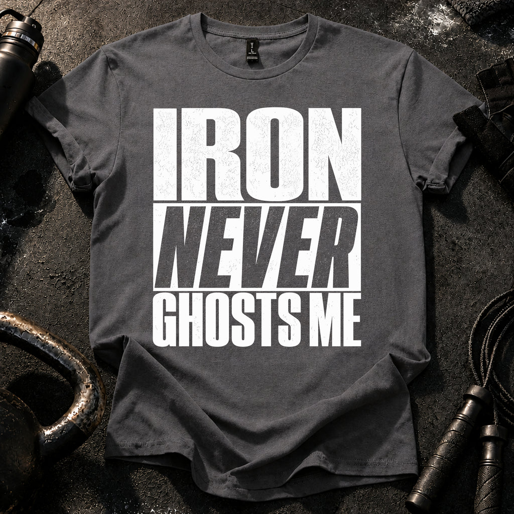 Iron Never Ghosts T-Shirt