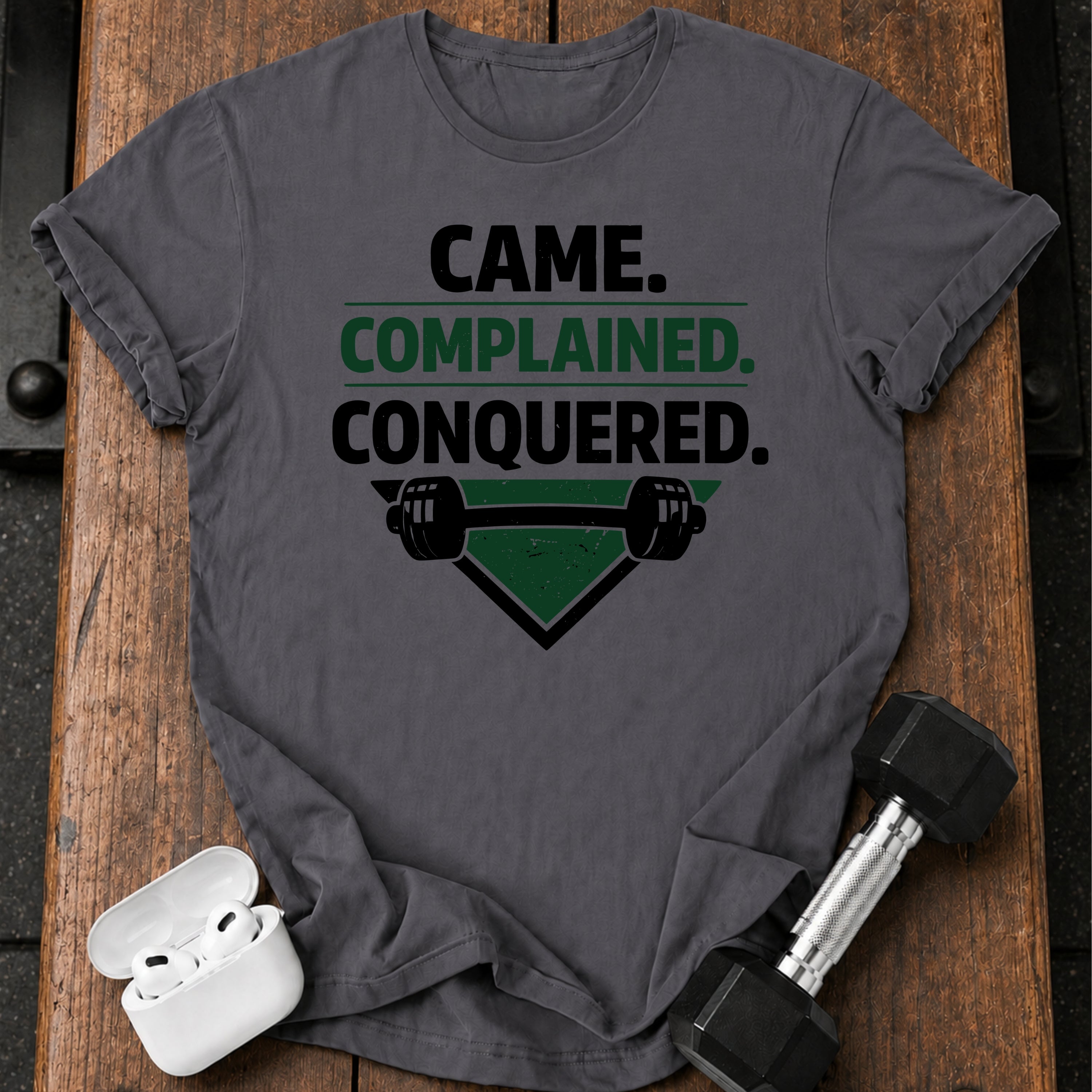 Came Complained Conquered T-Shirt