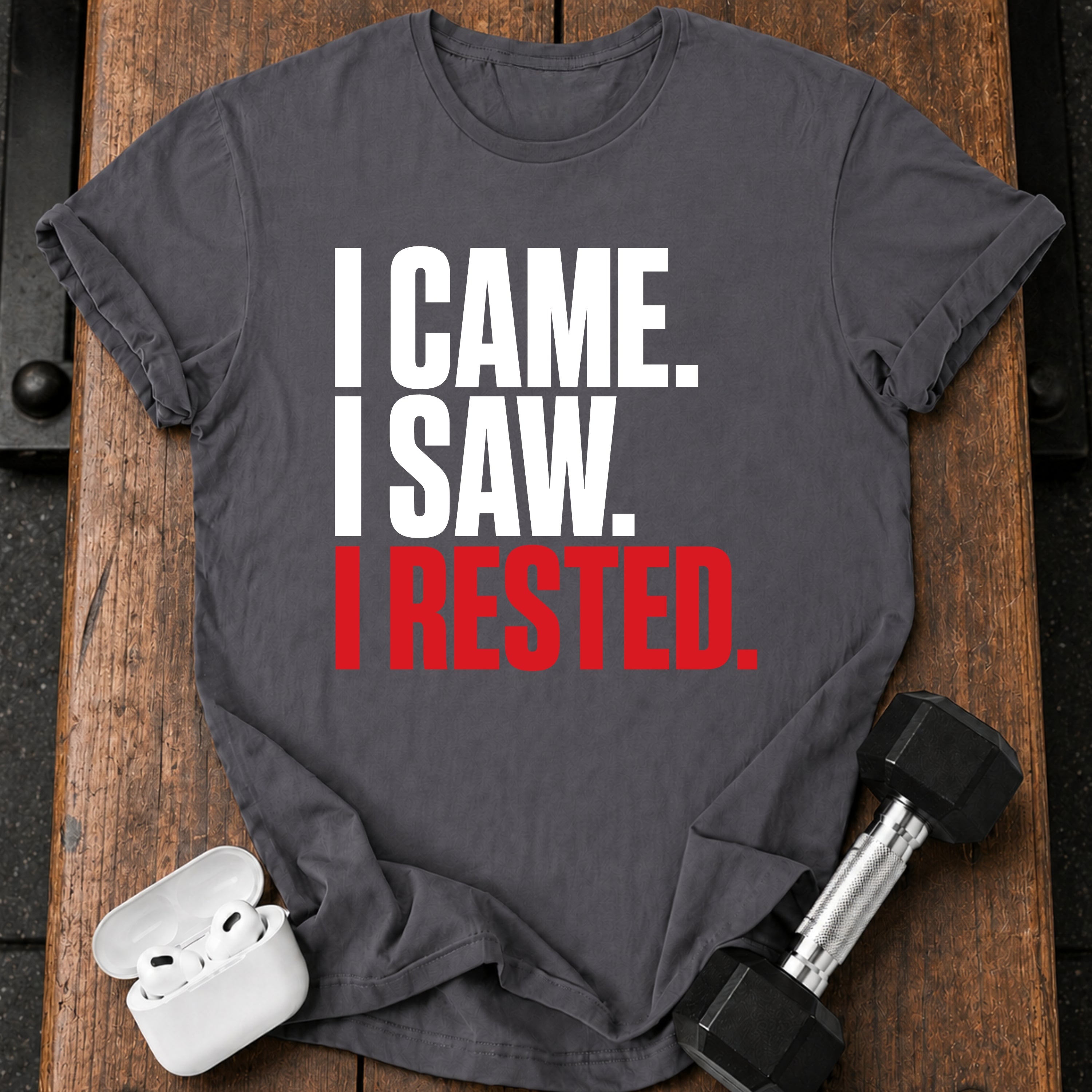 I Came I Rested T-Shirt