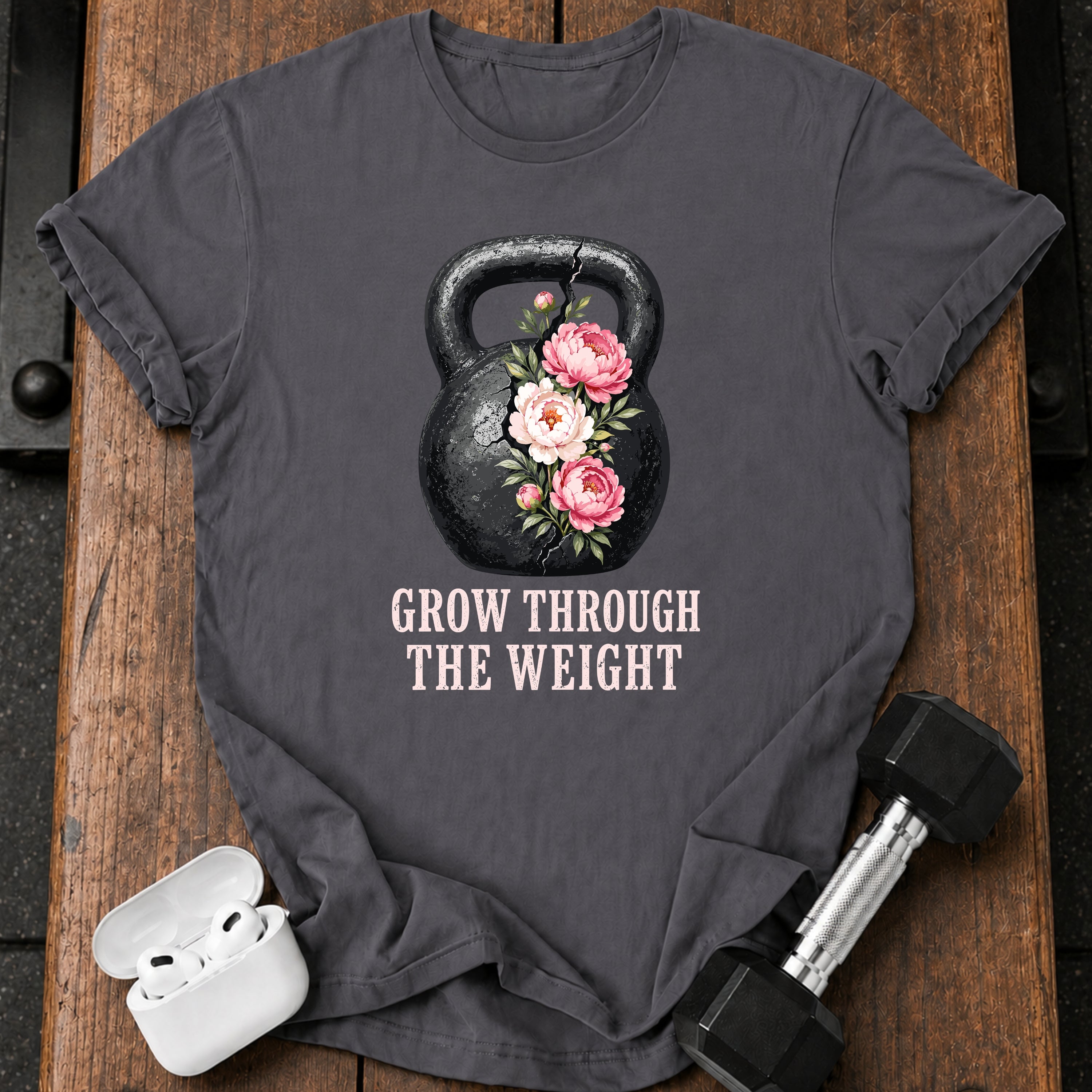 Grow Through The Weight T-Shirt