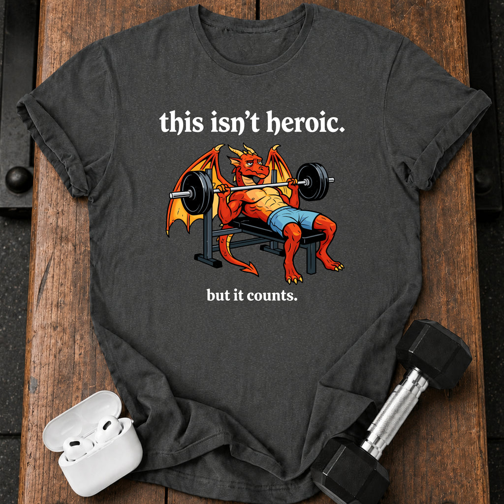 This Isn’t Heroic T-Shirt