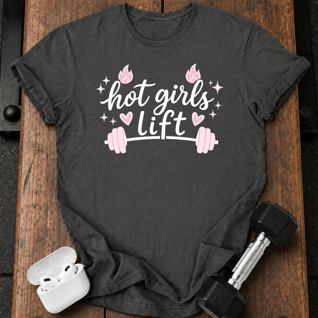 Hot Girls Lift T-Shirt