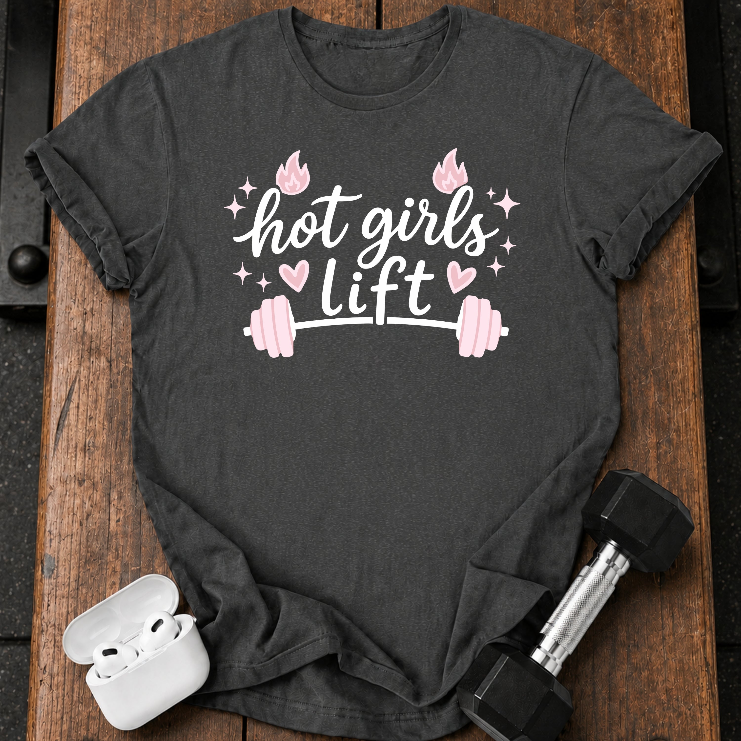 Hot Girls Lift T-Shirt