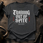 Training Out Of Spite T-Shirt