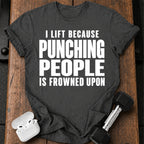 I Lift Because T-Shirt