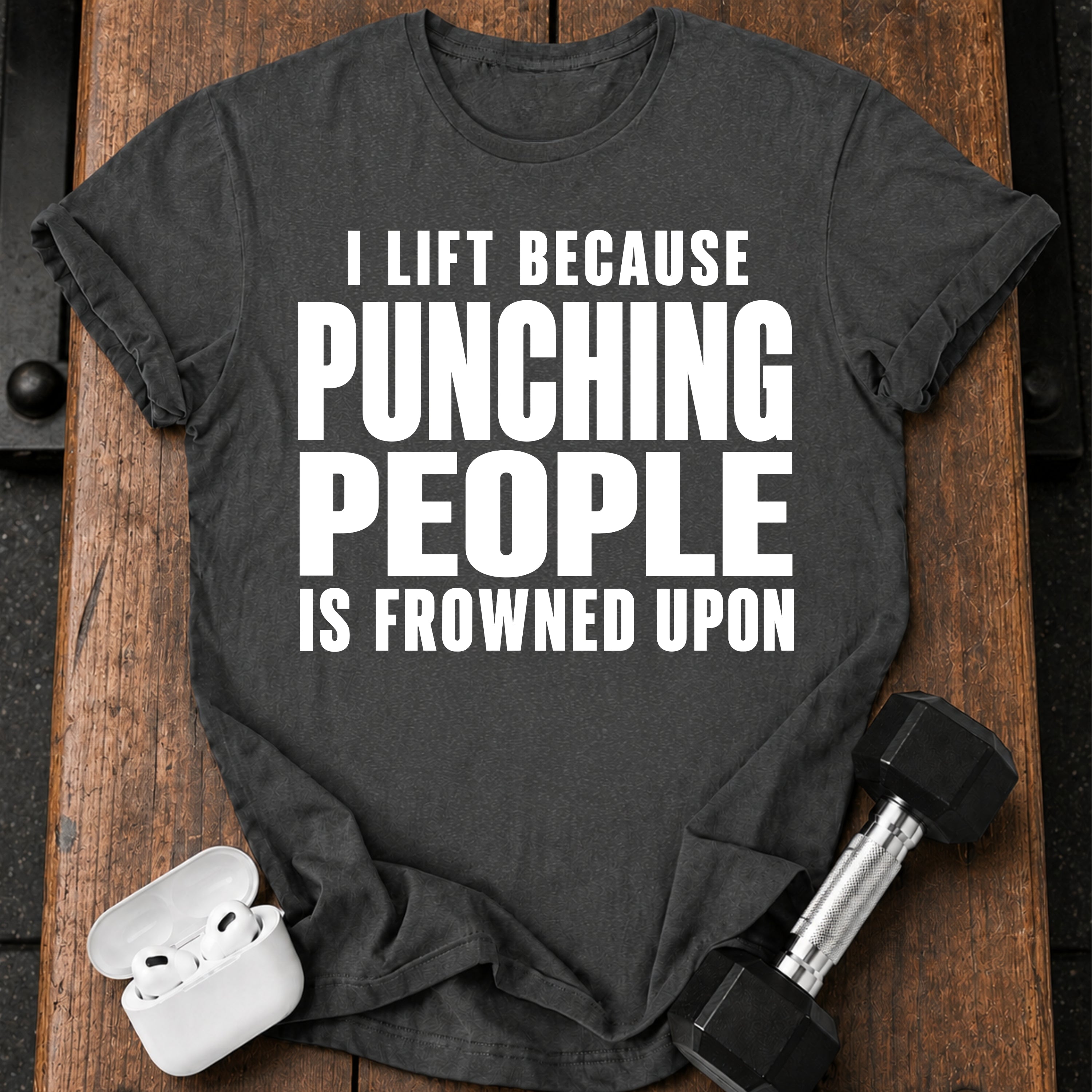 I Lift Because T-Shirt