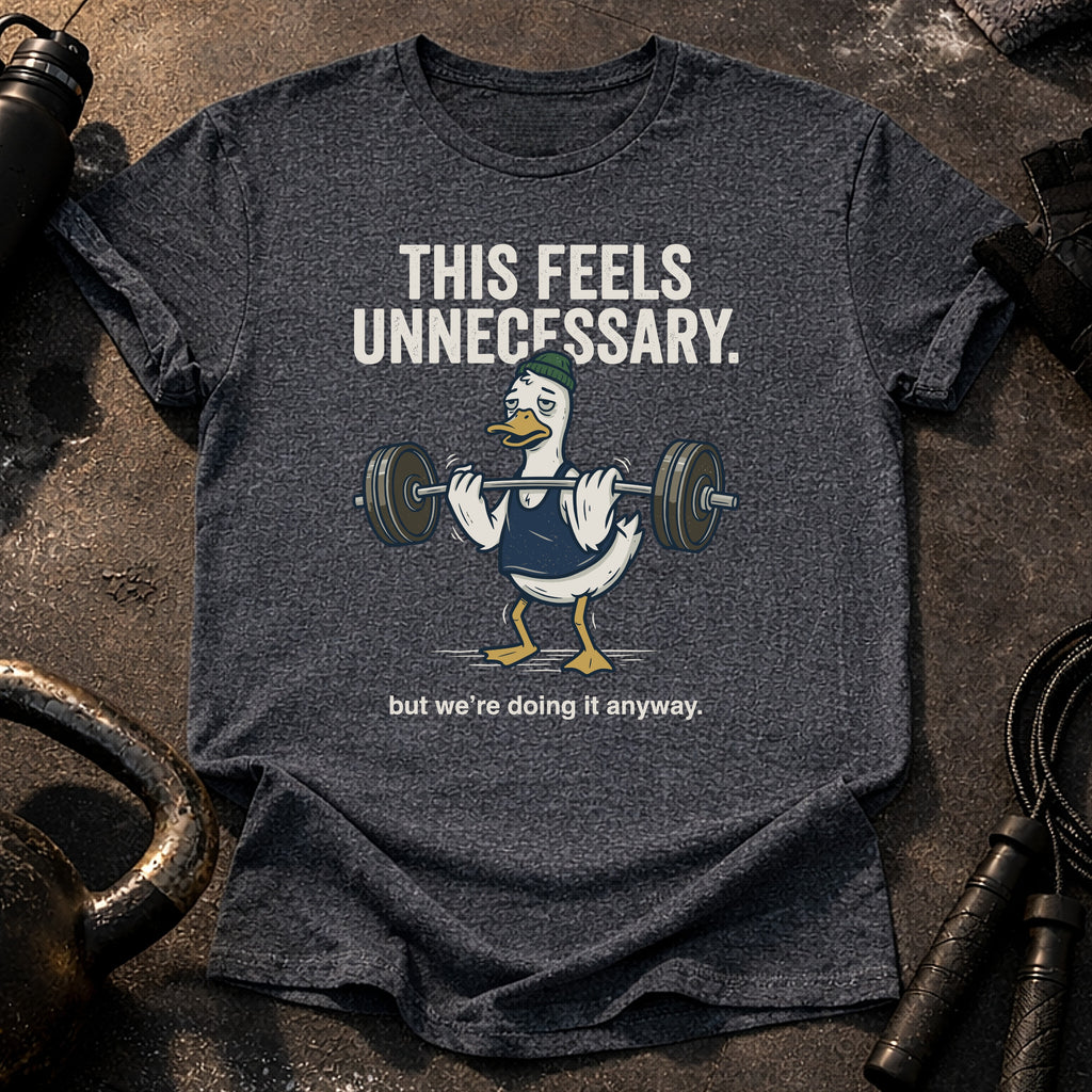This Feels Unnecessary T-Shirt