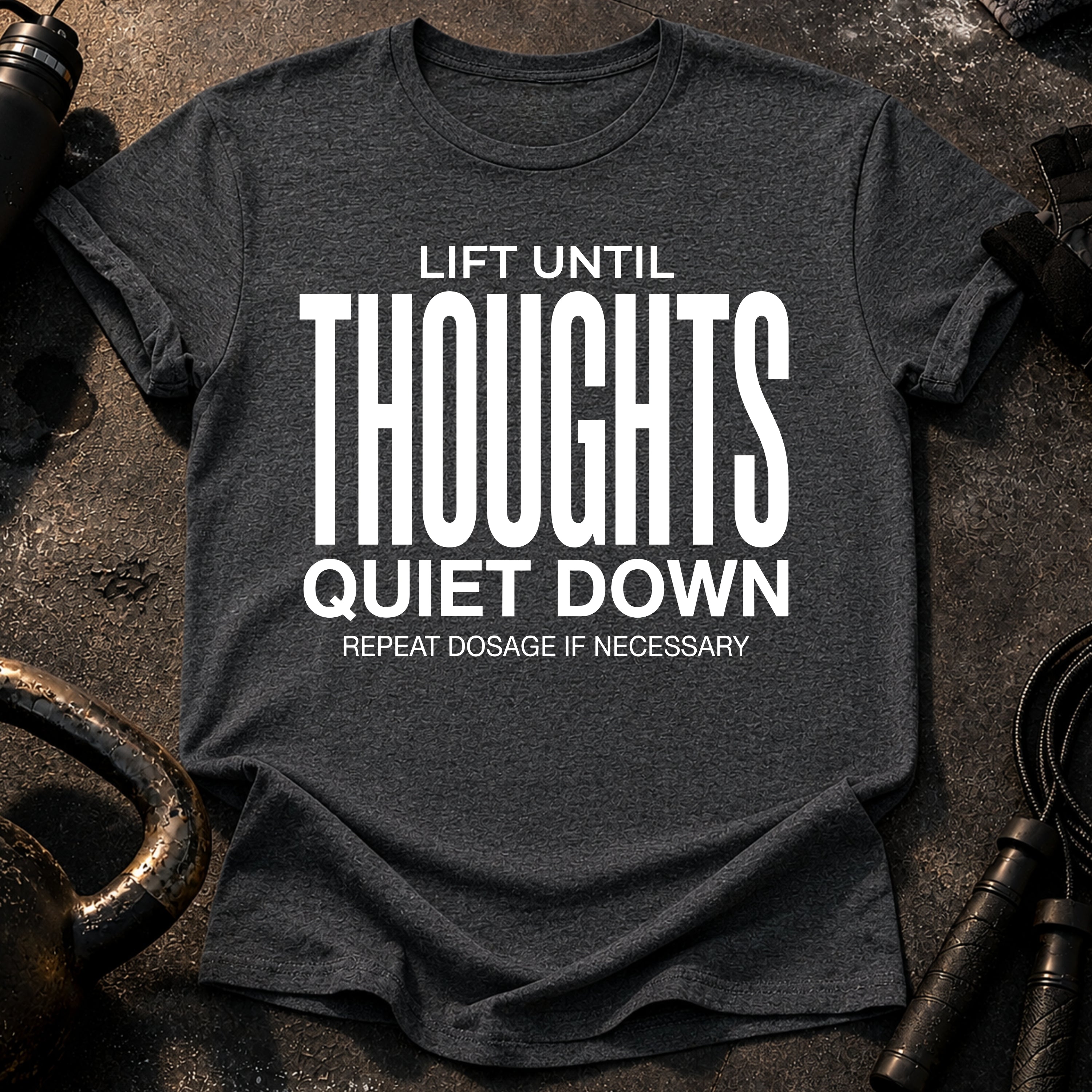 Until Thoughts Quite Down T-Shirt