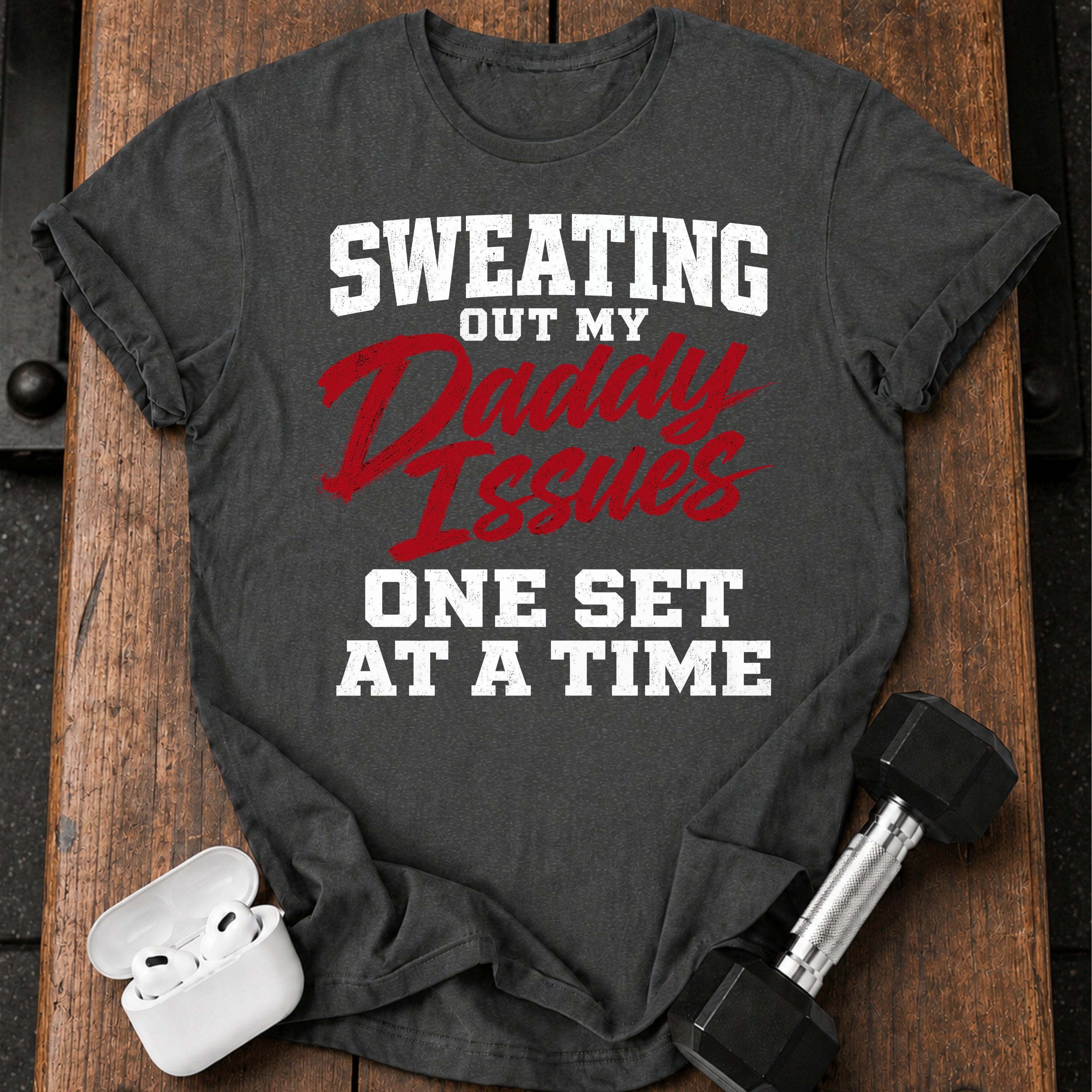 Sweating Daddy Issues T-Shirt