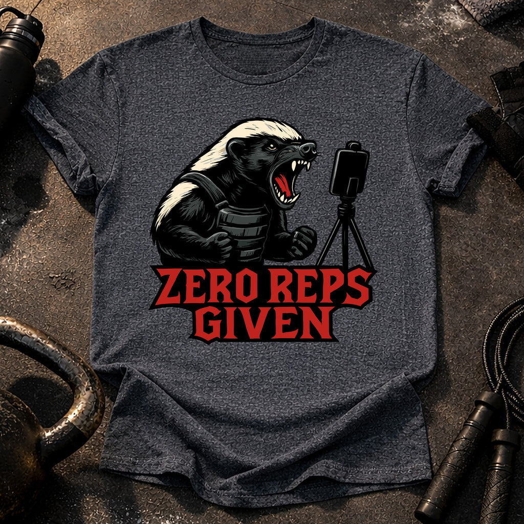 Zero Reps Given T-Shirt