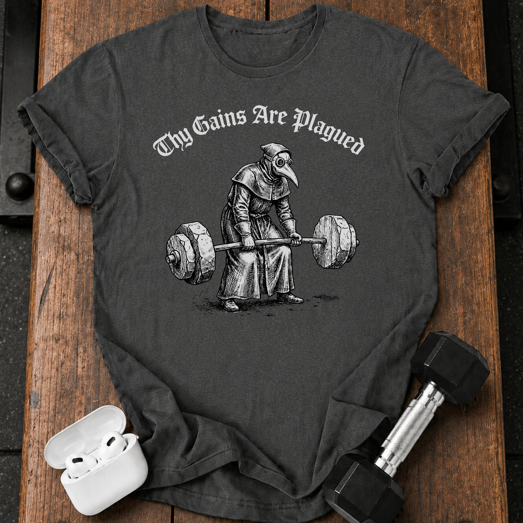 Gains Are Plagued T-Shirt
