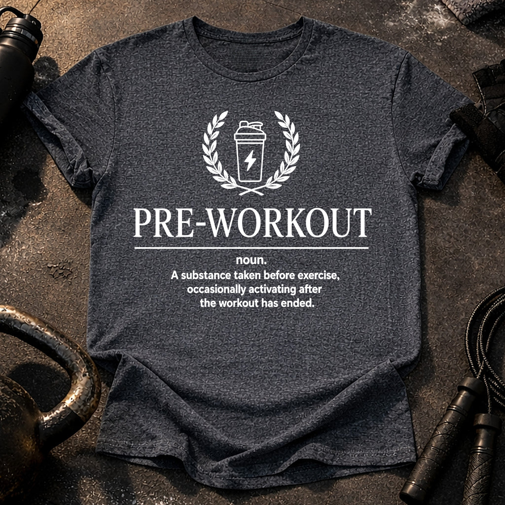 Pre-Workout Definition T-Shirt