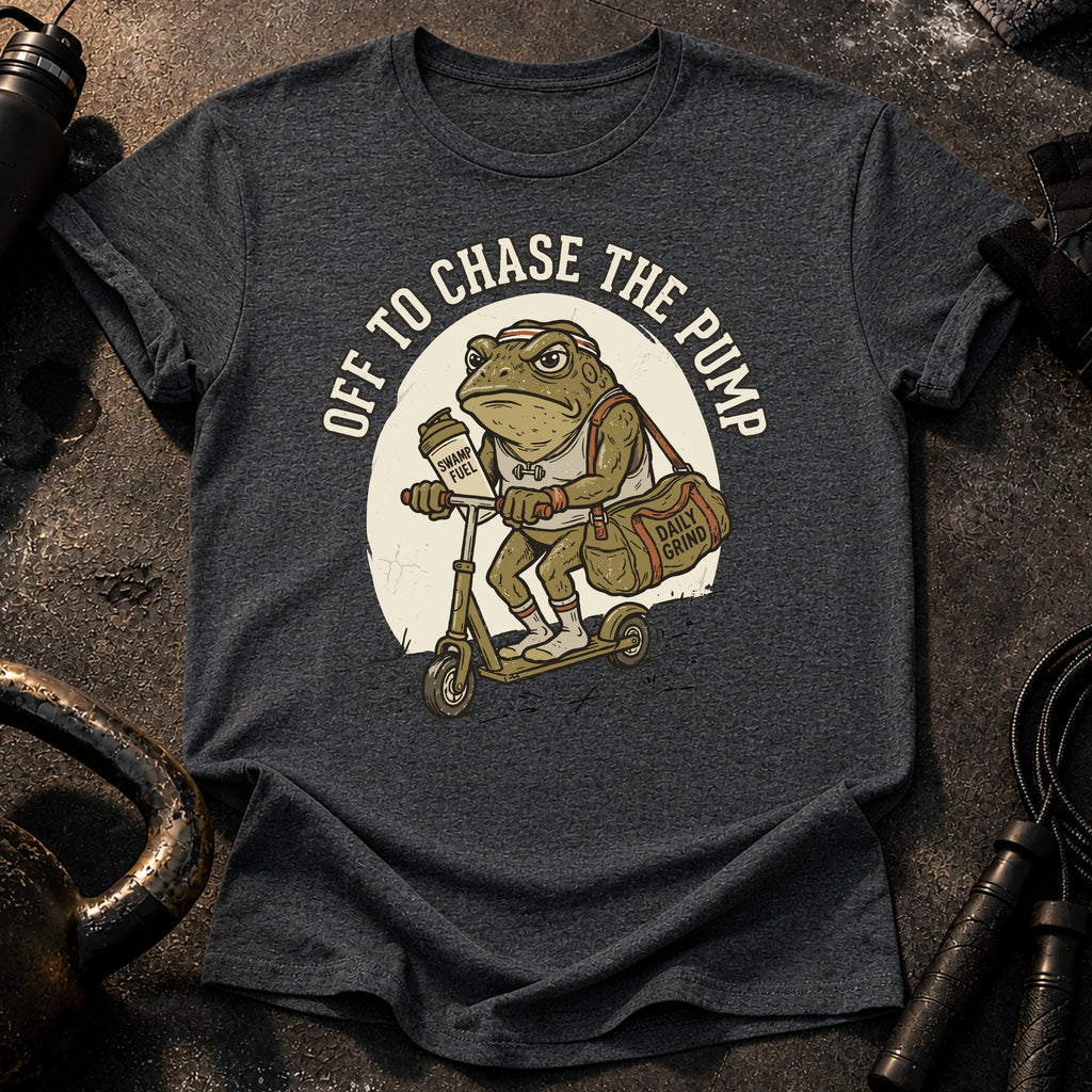 Off To Chase The Pump T-Shirt