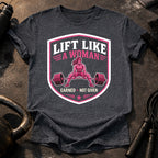 Lift Like A Woman T-Shirt