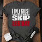 Ghost Leg Day Skippers T-Shirt