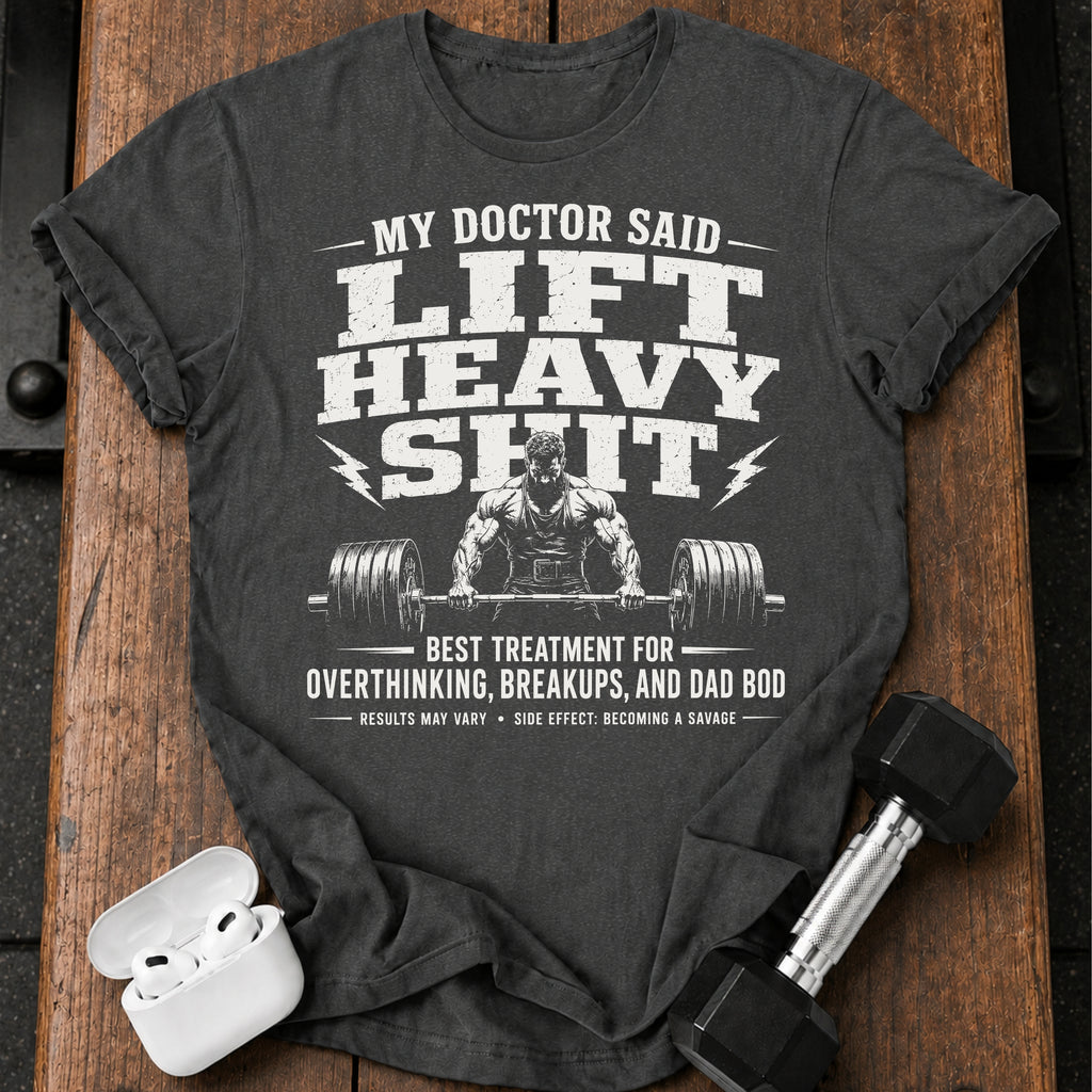 Men's My Doctor Said T-Shirt