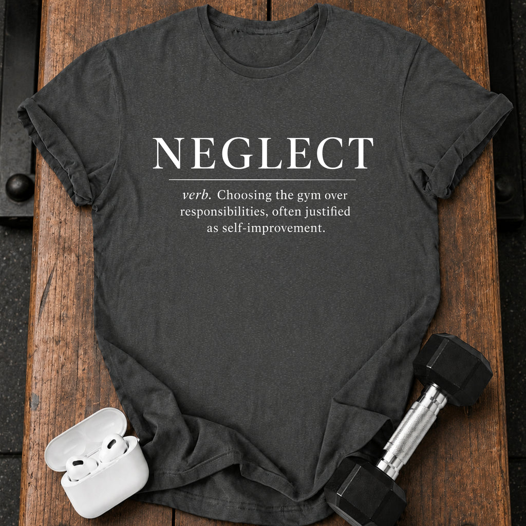 Neglect Definition T-Shirt