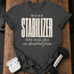Mood Stabilizer T-Shirt