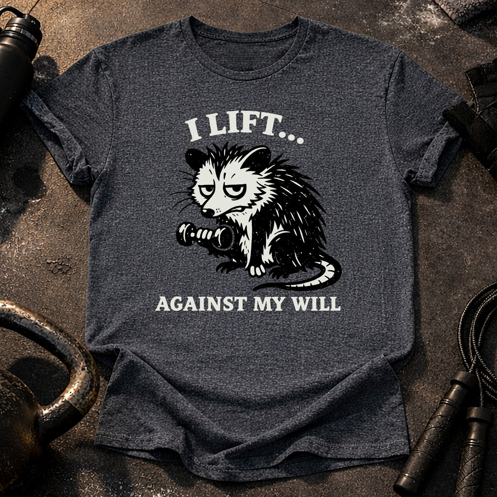 Against My Will T-Shirt