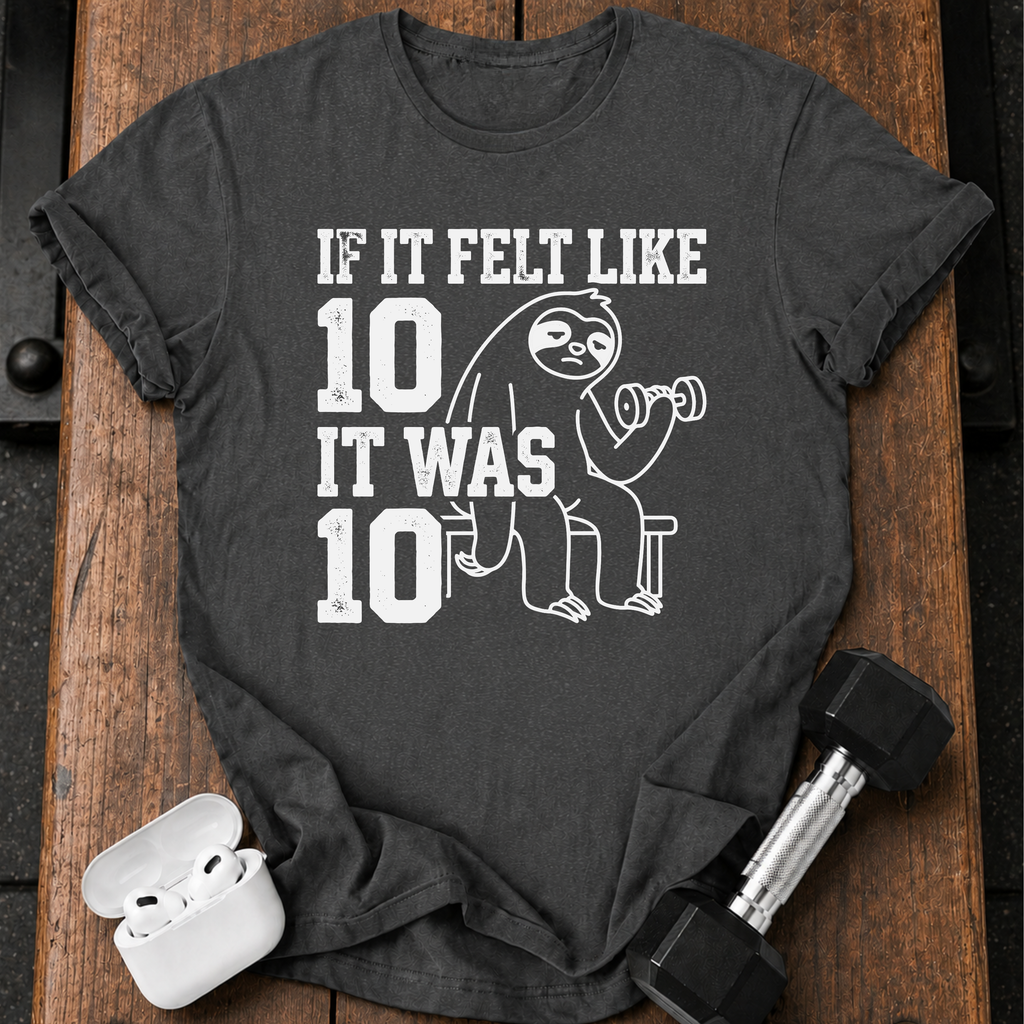 Felt Like Ten T-Shirt