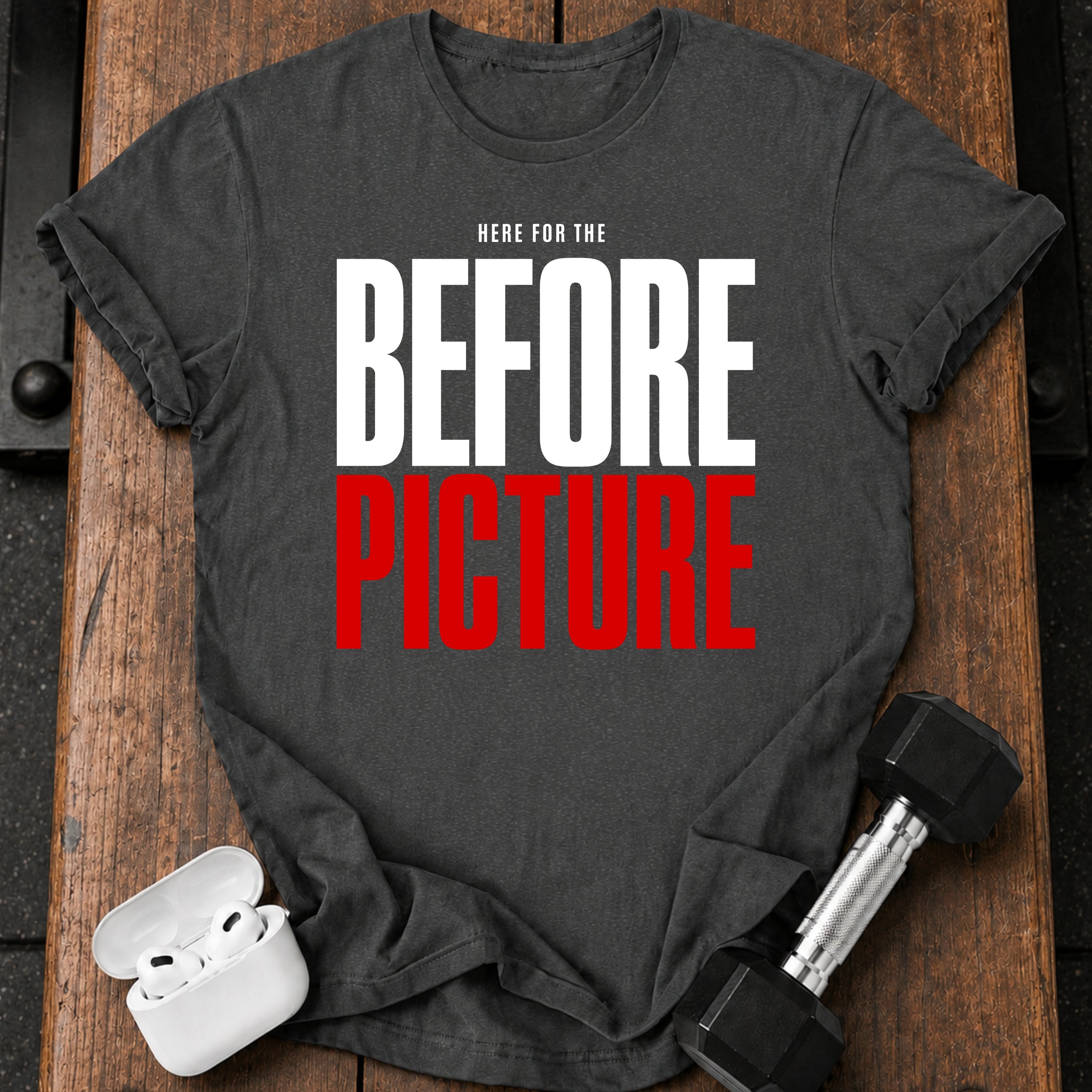 Here For Before T-Shirt
