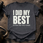 I Did My Best T-Shirt