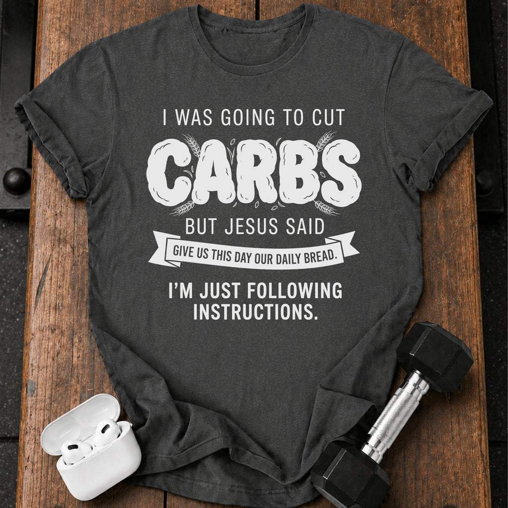 Cut Carbs Not Today T-Shirt