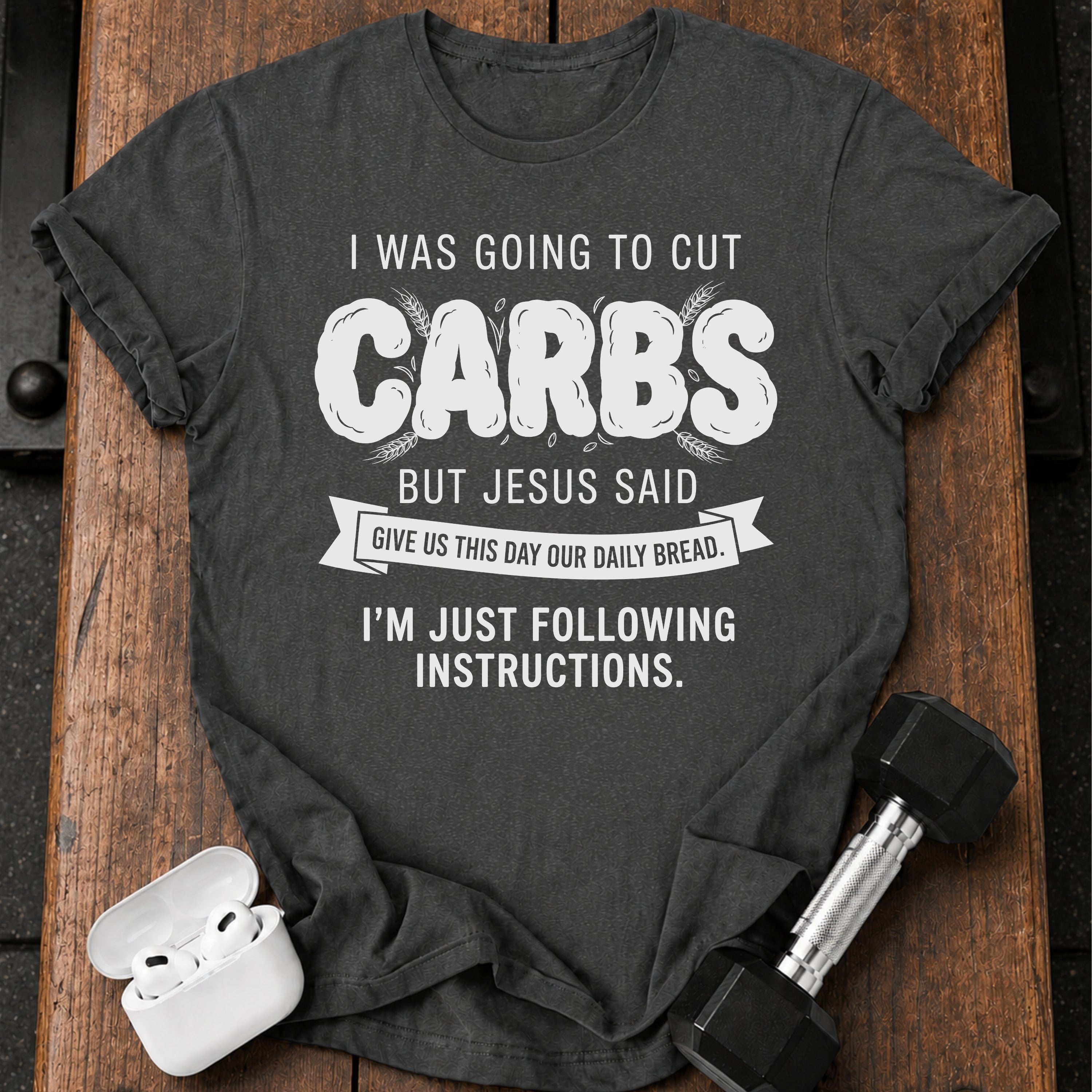 Cut Carbs Not Today T-Shirt