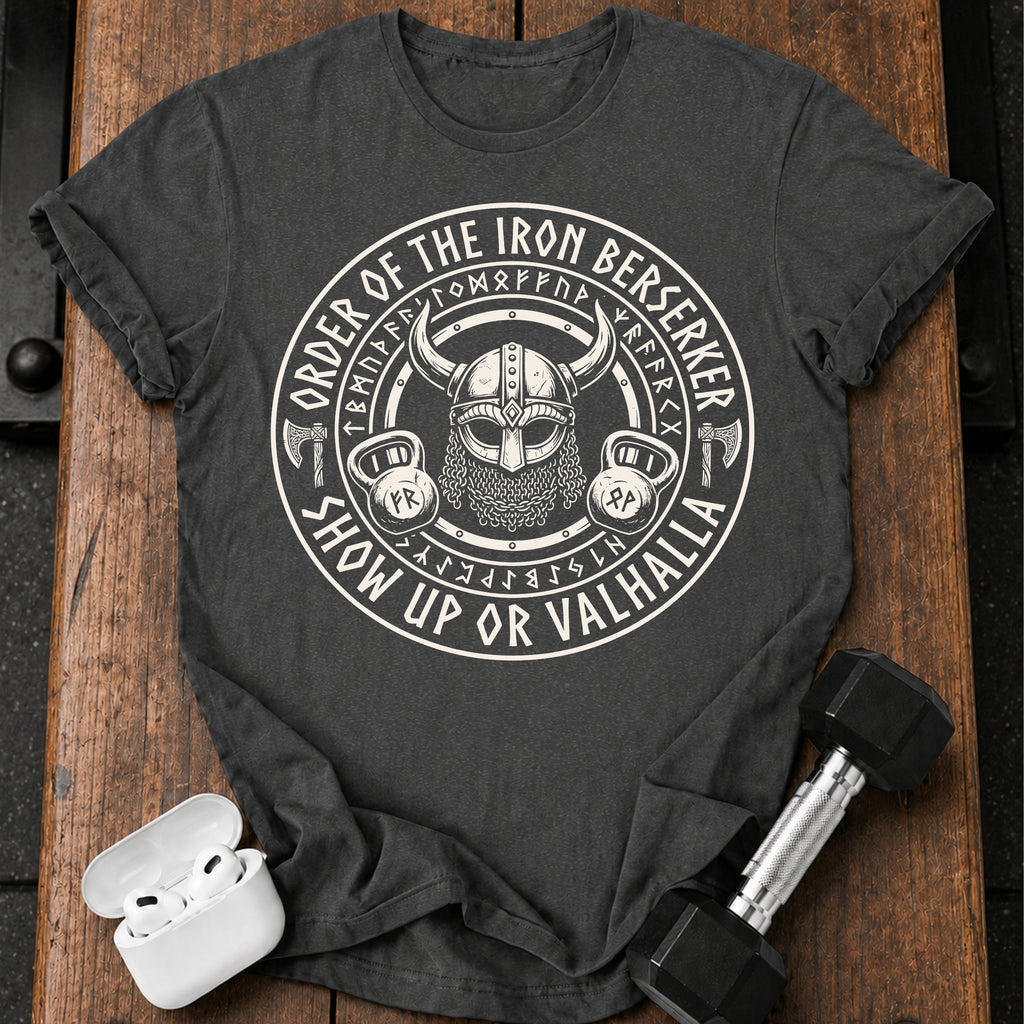 Show Up or Valhalla T-Shirt