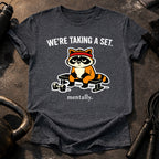Taking A Set Mentally T-Shirt