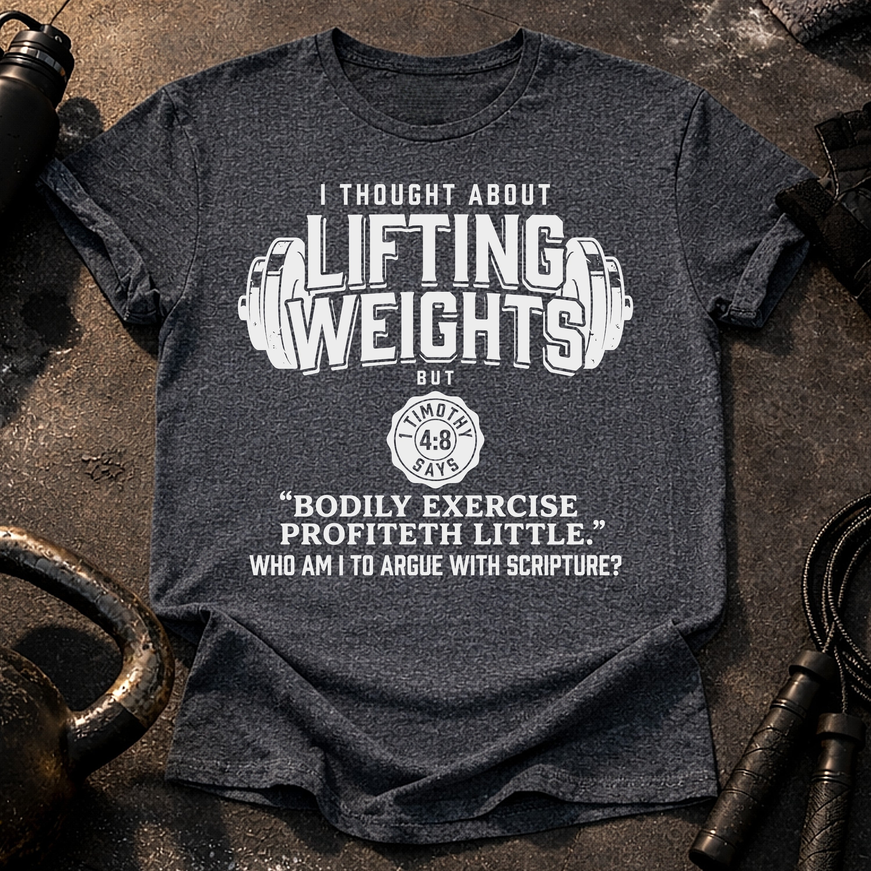 Lifting Weights Not Biblical T-Shirt