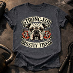 Strongish Mostly Tired T-Shirt