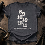 We’re Calling It Ten Gym Shirt