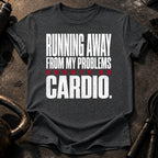 Problems Count As Cardio T-Shirt
