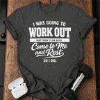 Workout Then Rest T-Shirt