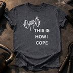 This Is How I Cope T-Shirt