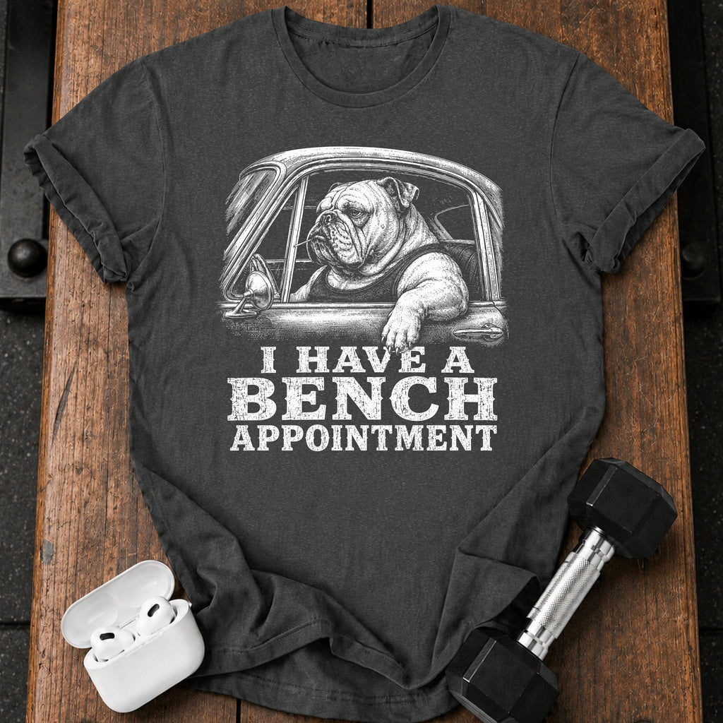 Bench Press Appointment T-Shirt