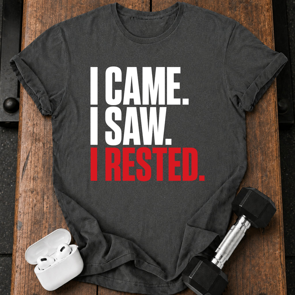 I Came I Rested T-Shirt