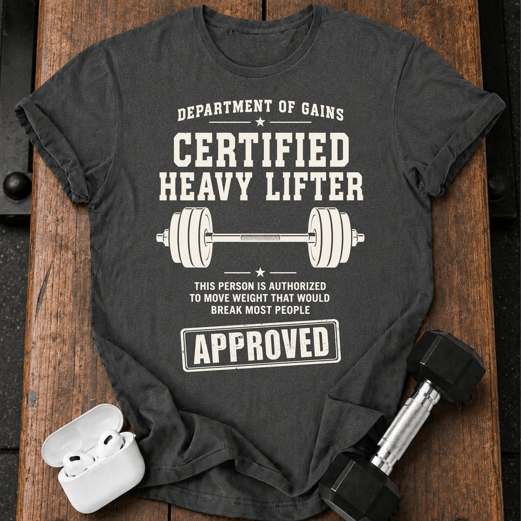 Certified Heavy Lifter T-Shirt