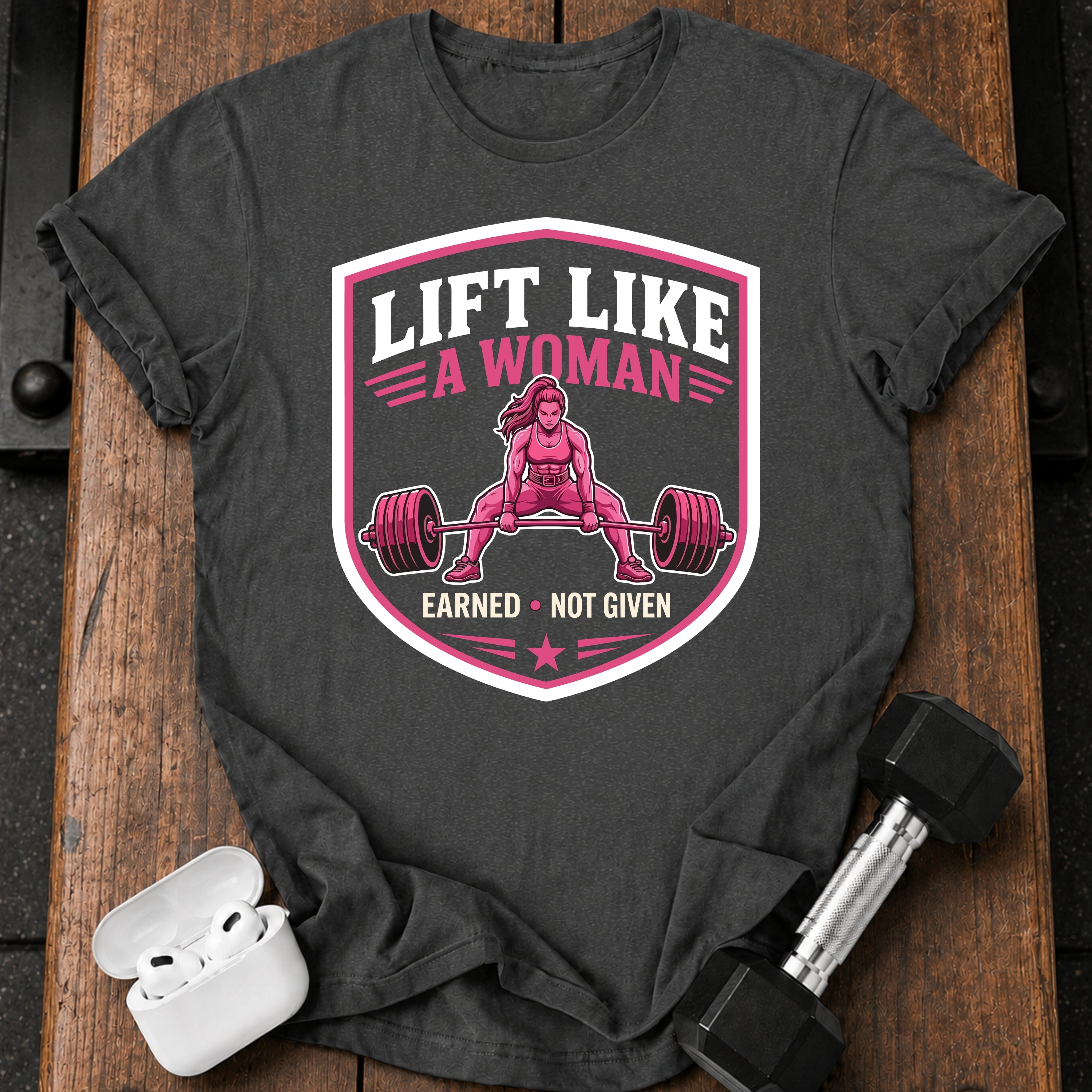 Lift Like A Woman T-Shirt
