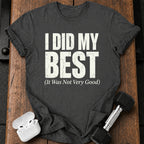 I Did My Best T-Shirt