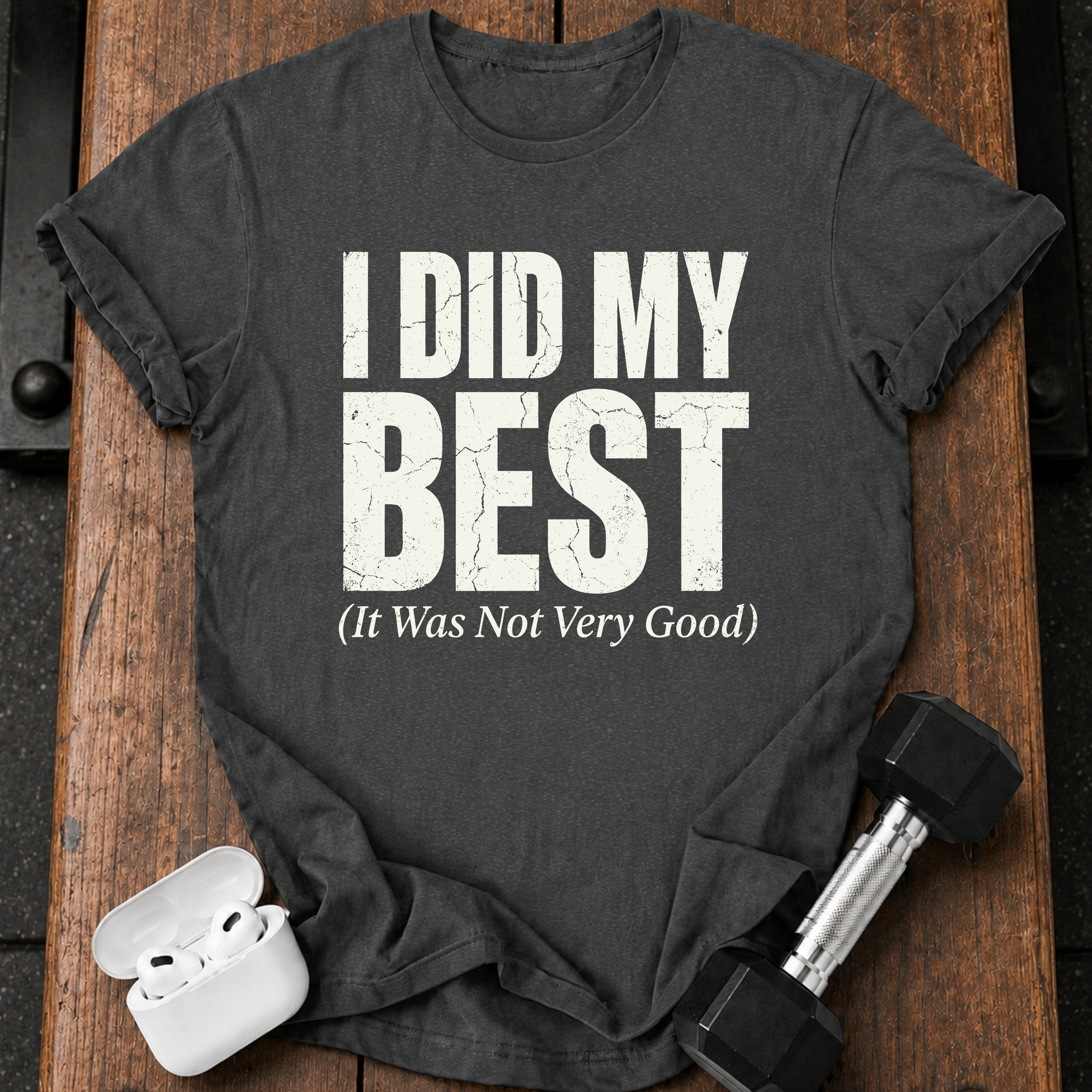 I Did My Best T-Shirt