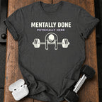 Men's Mentally Done T-Shirt