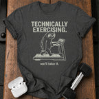 Technically Exercising T-Shirt