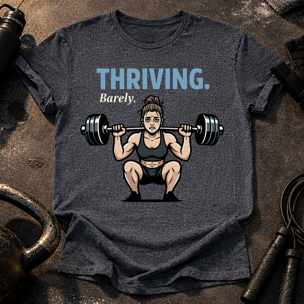 Thriving Barely Gym T-Shirt