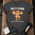 Pretty Strong T-Shirt
