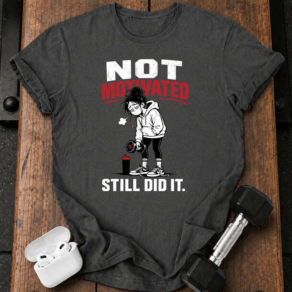 Women's Not Motivated T-shirt