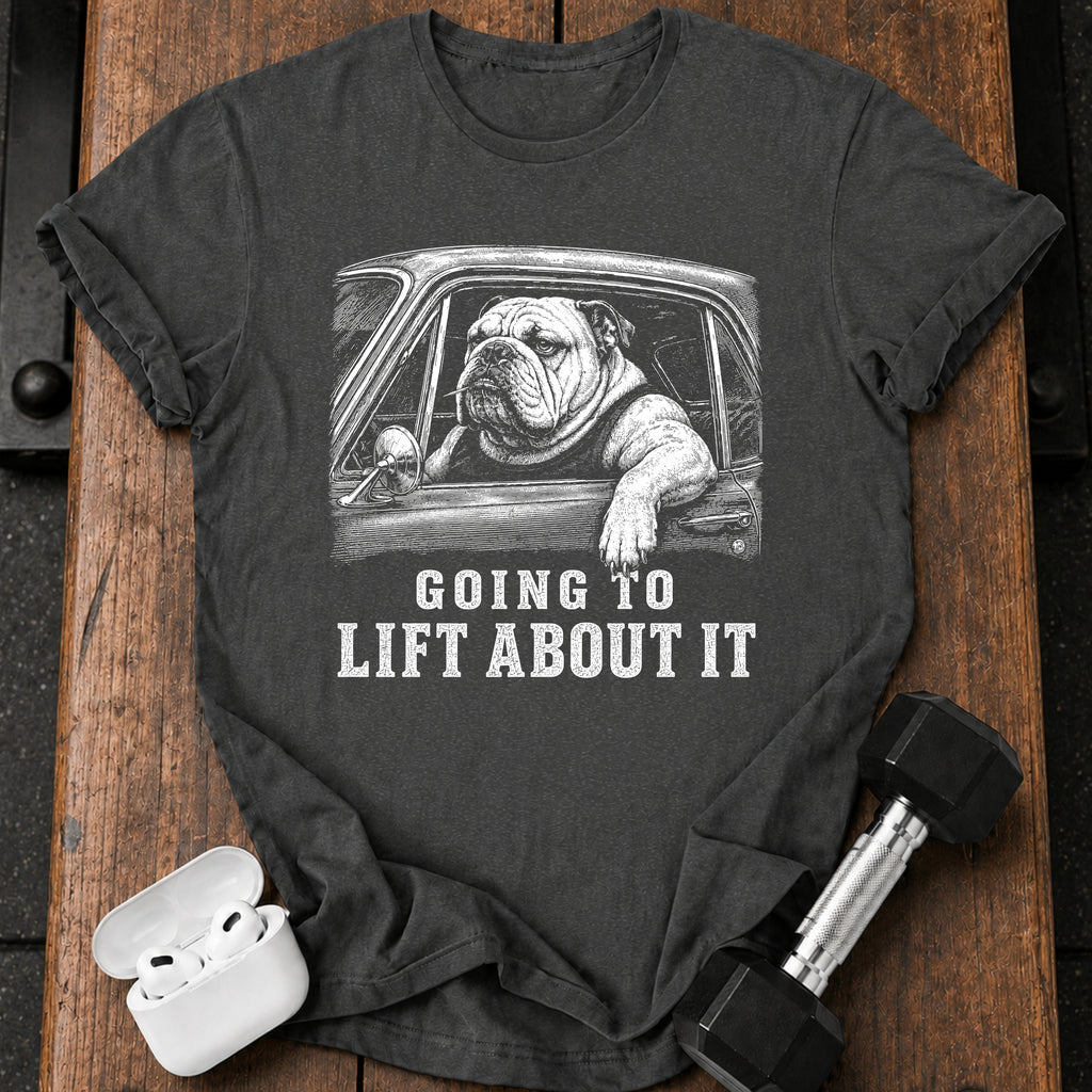Going To Lift T-Shirt
