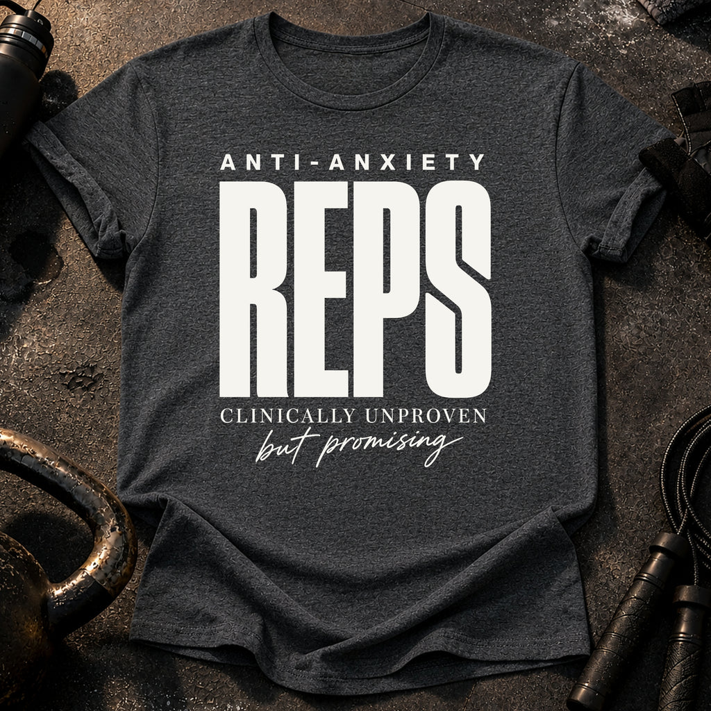 Anti-Anxiety Reps T-Shirt